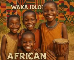 Waka idloze African Children Album Download