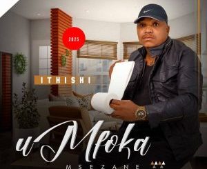 DOWNLOAD ALBUM: uMfoka Msezane - Ithishi | Mp3 & Zip - Maskandi Updates